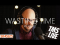 [ TMS Live Shanghai ]Rich Seymore / Wasting Time